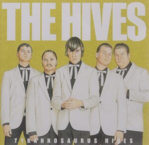 Tyrannosaurus Hives ザ・ハイヴス 輸入盤CD