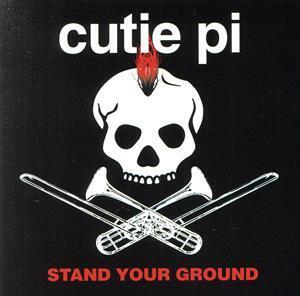 STAND YOUR GROUND/CUTIE Pi