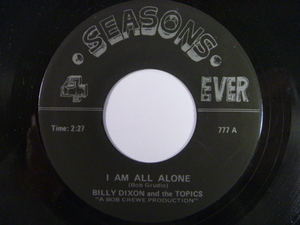 ★BILLY DIXON And THe TOPICS (Four Seasons / Frankie Valli) / I Am All Alone / Trance (Seasons 4 Ever)■Bob Crewe / Bob Gaudio