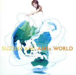 AMIx WORLD/鈴木亜美