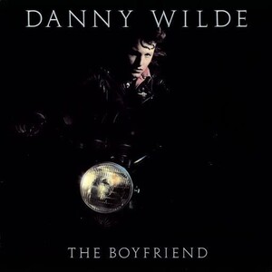 Danny Wilde - The Boyfriend ◆ 1986/2022 Rock Candy リマスター The Rembrandts ソロ 1st