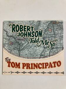 【ブルース】トム・プリンシパト（TOM PRINCIPATO) 「ROBERT JOHNSON Told Me So」(レア）中古CD、USオリジナル初盤、BL-698