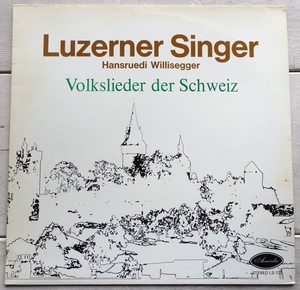 LP LUZERNER SINGER HANSRUEDI WILLISEGGER VOLKSLIEDER DER SCHWEIZ スイス ARMIDA LS-121