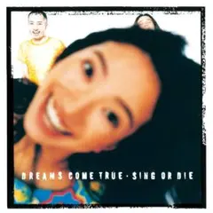 ☆CD☆ DREAMS COME TRUE / SING OR DIE