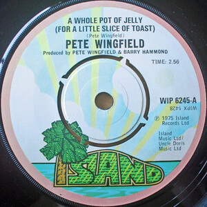 英7 Pete Wingfield A Whole Pot Of Jelly (For A Little Slice Of Toast) WIP6245 Island Records /00080