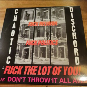 中古盤レコード CHAOTIC DISCHORD/FUCK RELIGION, FUCK POLITICS, FUCK THE LOT OF YOU! & DON