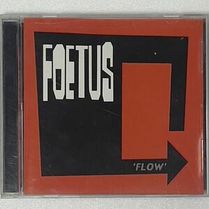 インダストリアル傑作!! フィータス Foetus/Flow(noise,industrial,post-punk,Einsturzende Neubauten,Coil,pig,Test Dept.,Swans,SPK)