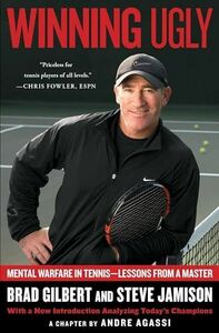 [A12248918]Winning Ugly: Mental Warfare in Tennis-Lessons from a Master Gi