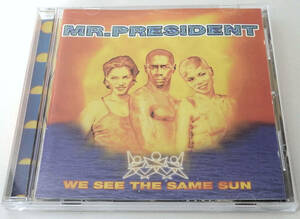 MR.PRESIDENT (ミスタープレジデント) We See The Same Sun【中古CD】