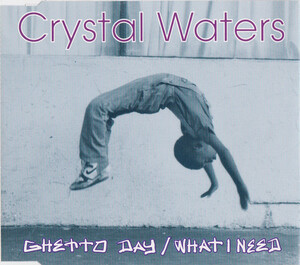 Crystal Waters「Ghetto Day/What I Need」(UK盤CDS)