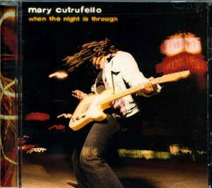 ◆Mary Cutrufello「When The NightIs Through」