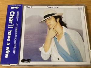 (D25P6278) CITY POP 帯付き 88年初期2500円盤 チャー(CHAR) 77年2nd「ハブ・ア・ワイン(HAVE A WINE)」佐藤準,西沢常治,ロバート・ブリル