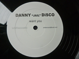 Danny Jail Disco / Want You アッパー・エモーショナル・フィルターHOUSE 12 JACKSON 5 / I WANT YOU BACKネタ　試聴