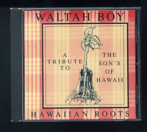 ★即決！ハワイ　 ウォルター・ボーイ　ハワイアン・カントリー　Waltah Boy　Hawaiian Roots　A Tribute To The Son