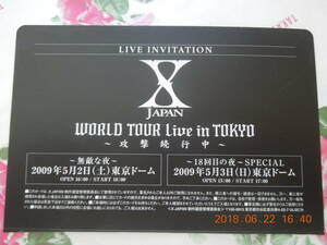 X JAPAN LIVE INVITATION / WORLD TOUR Live in TOKYO 2009 ～攻撃続行中～ 招待状 / YOSHIKI Toshl TOSHI HIDE TAIJI PATA HEATH SUGIZO