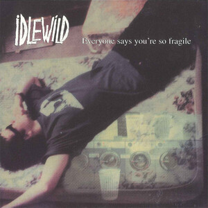 7 Idlewild Everyone Says Youre So Fragile FOOD113,724388576772 Food, EMI /00080