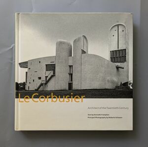 Le Corbusier: Architect of the Twentieth Century コルビュジエ 建築 作品集