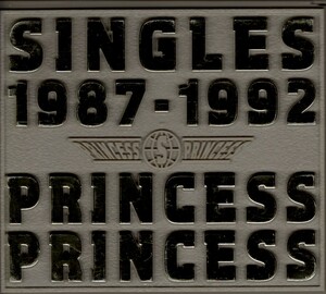 プリンセス・プリンセス＜PRINCESS PRINCESS、プリプリ＞「SINGLES 1987-1992（シングルス）」ベスト盤CD＜、他収録＞