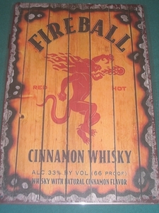 ファイアーボール シナモン ウイスキー FIRE BALL CINNAMON WHISKY メタルサイン ブリキ看板　【ホーロー・ブリキ・アルミ　看板】