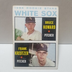  topps 1964 ROOKIE STARS ホワイトソックス BRUCE HOWARD FRANK KREUTZER ヴィンテージ 野球カード (検)大谷翔平 NO AUTO