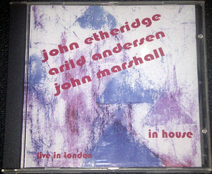 ジョン・エサリッジ、アリルド・アンデルセン、ジョン・マーシャル John Etheridge ・ Arild Andersen ・ John Marshall / in house