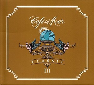 【CAFE DEL MAR CLASSIC III】 CD