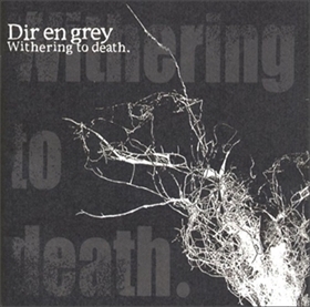 DIR EN GREY / Withering to death． 5m-3400