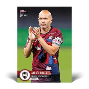 Topps Now Iniesta イニエスタ 限定発売 トレーディングカード 引退 サッカー スペイン代表 バルセロナ ヴィッセル神戸 Jリーグ 日本