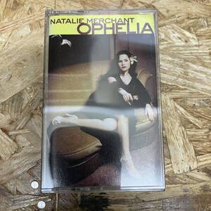 シPOPS,ROCK NATALIE MERCHANT - OPHELIA アルバム TAPE 中古品