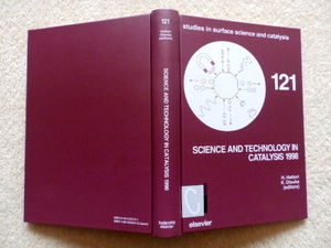 ◎..　SCIENCE AND TECHNOLOGY IN CATALYSIS, 1998　 第3回　東京先端触媒科学技術会議議事録 　ほぼ美品