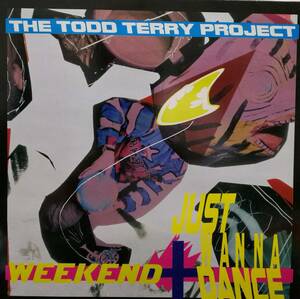 【廃盤12inch】The Todd Terry Project / Weekend / Just Wanna Dance