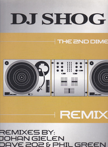 ●12) DJ Shog / The 2nd Dimension. REMIXES. JOHAN GIELEN. DAVE 202 & PHIL GREEN