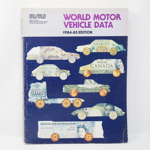 WORLD MOTOR VEHICLE DATA 1984-85 EDITON MVMA