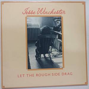 即決 JESSE WINCHESTER Let The Rough Side Drag　UK　ジェシ・ウィンチェスター　 YA