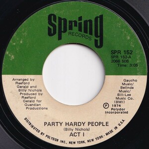 Act 1 Party Hardy People / Do You Feel It Spring US SPR 152 206049 SOUL FUNK ソウル ファンク レコード 7インチ 45