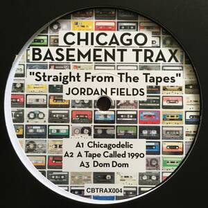 JORDAN FIELDS - STRAIGHT FROM THE TAPES / CHICAGO BASEMENT TRAX