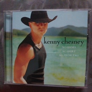 Kenny Chesney ／No Shoes, No Shirt, No Problems