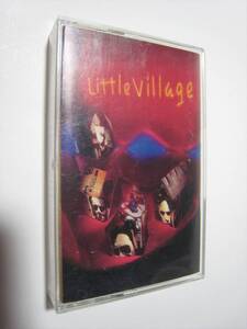 【カセットテープ】 LITTLE VILLAGE / LITTLE VILLAGE US版 リトル・ヴィレッジ RY COODER JOHN HIATT NICK LOWE JIM KELTNER