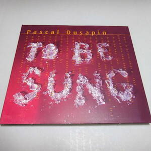 輸入盤/デジパック仕様「Pascal Dusapin To Be Sung」Ensemble Le Banquet/デュサパン/MFA216126