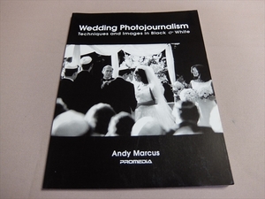 日本語版 Wedding Photojournalism Techniques and Images in Black & White ウェディング・フォトジャーナリズム 2000年