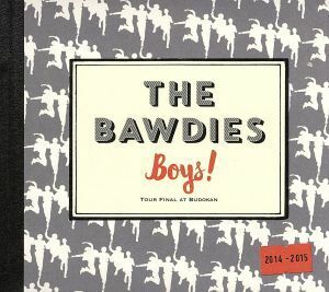 「Ｂｏｙｓ！」ＴＯＵＲ　２０１４－２０１５－ＦＩＮＡＬ－ａｔ　日本武道館／ＴＨＥ　ＢＡＷＤＩＥＳ