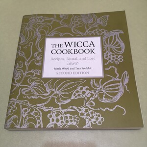 ◎The Wicca Cookbook, Second Edition: Recipes, Ritual, and Lore　英語版