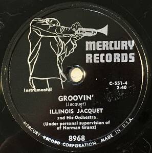 【S】ILLINOIS JACQUET AND HIS ORCH. MERCURY Weary Blues/ Groovin’ 