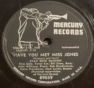 MERCURY Records STAN GETZ QUINTET・ HAVE YOU MET MISS JONES / ERUDITION SP盤/78レコード