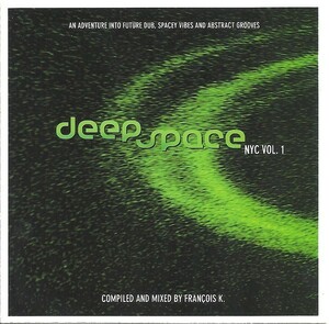 Deep Space NYC Vol.1 - Compiled & Mixed By Franois K.