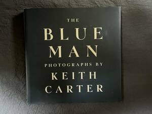 The Blue Man　Keith Carter　キース・カーター写真集