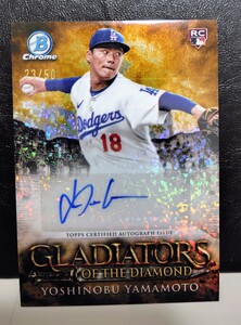 2024 Bowman Chrome Gladiators Auto Gold Mini Diamond 山本由伸　RC 直筆サインカード　ゴールド　50枚限定