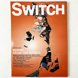 SWITCH スイッチ REPORT FROM THE WORLD 2001年 7月 Vol.19 No.6 チバユウスケ RISING SUN ROCK FESTIVAL フェス 音楽 雑誌 本 マガジン