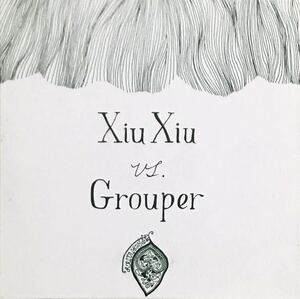 【 Xiu Xiu vs. Grouper Creepshow 】シュ・シュ アンビエント Deerhoof Liz Harris Ambient Drone Kranky Pitchfork Roy Montgomery Opn