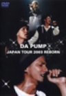 【中古】 DA PUMP JAPAN TOUR 2003 REBORN [DVD]